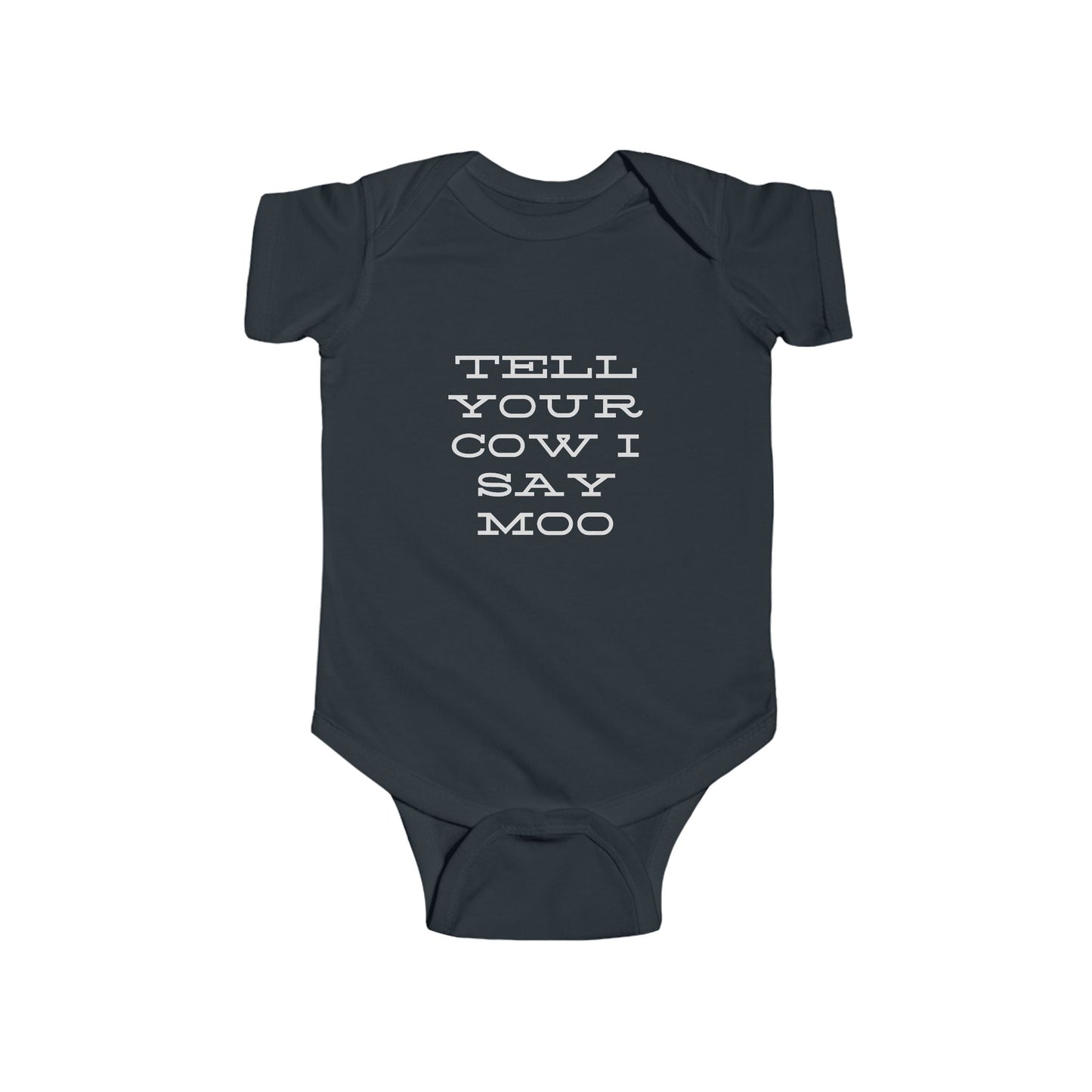 Tell Your Cow I Say Moo Infant Bodysuit - Cute Baby Onesie with Funny Cow Design