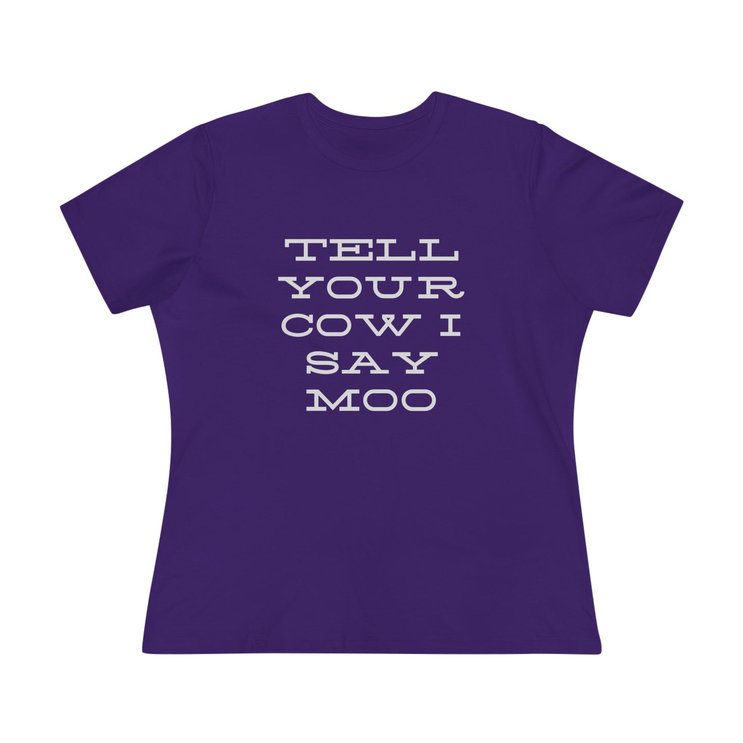 Funny Women's Cotton Tee - 'Tell Your Cow I Say Moo' - Perfect for Farm Lovers