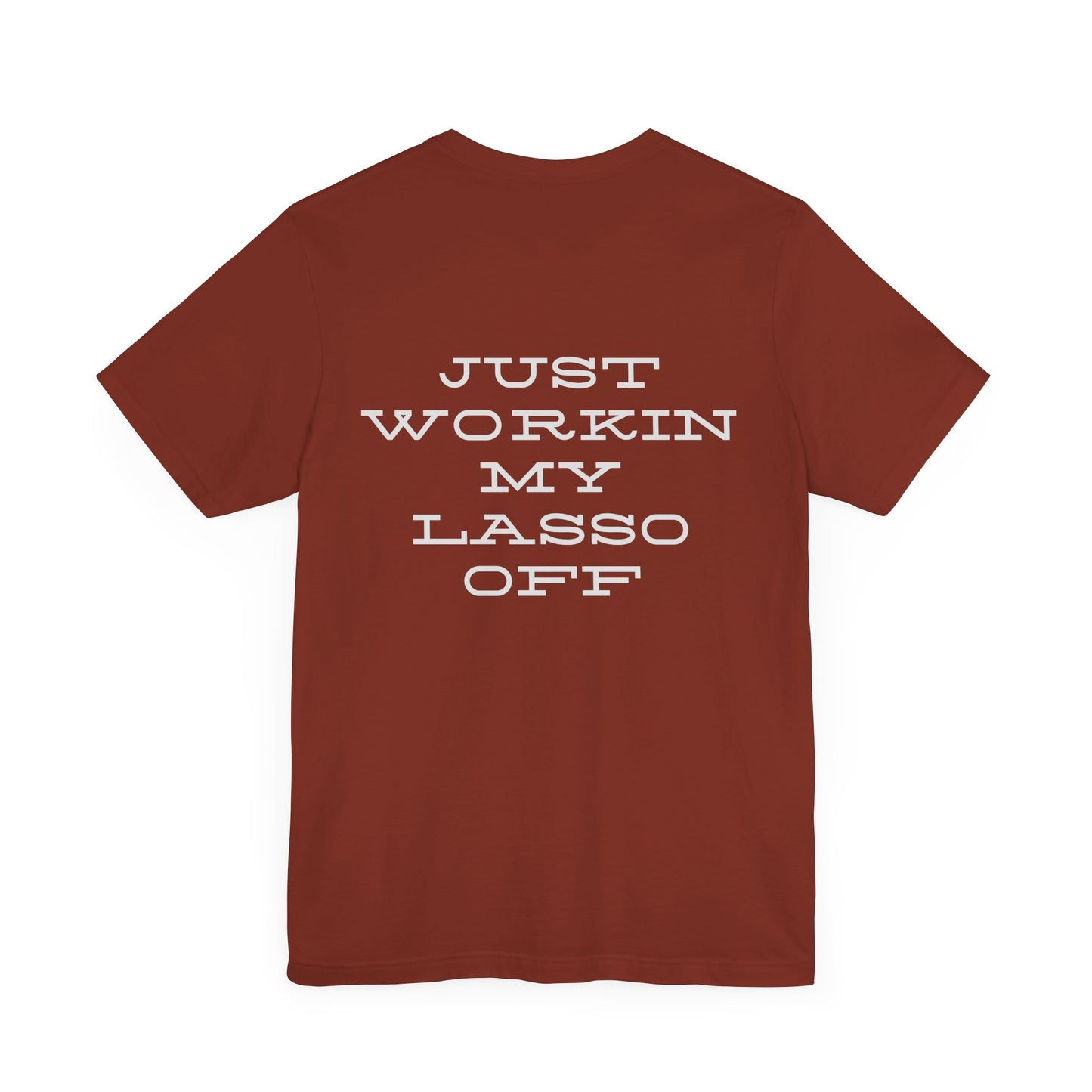 Just Workin' My Lasso Off Unisex Short Sleeve Tee - Casual Western Style Shirt