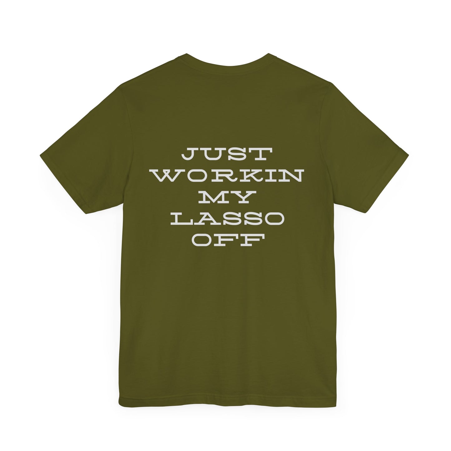 Just Workin' My Lasso Off Unisex Short Sleeve Tee - Casual Western Style Shirt