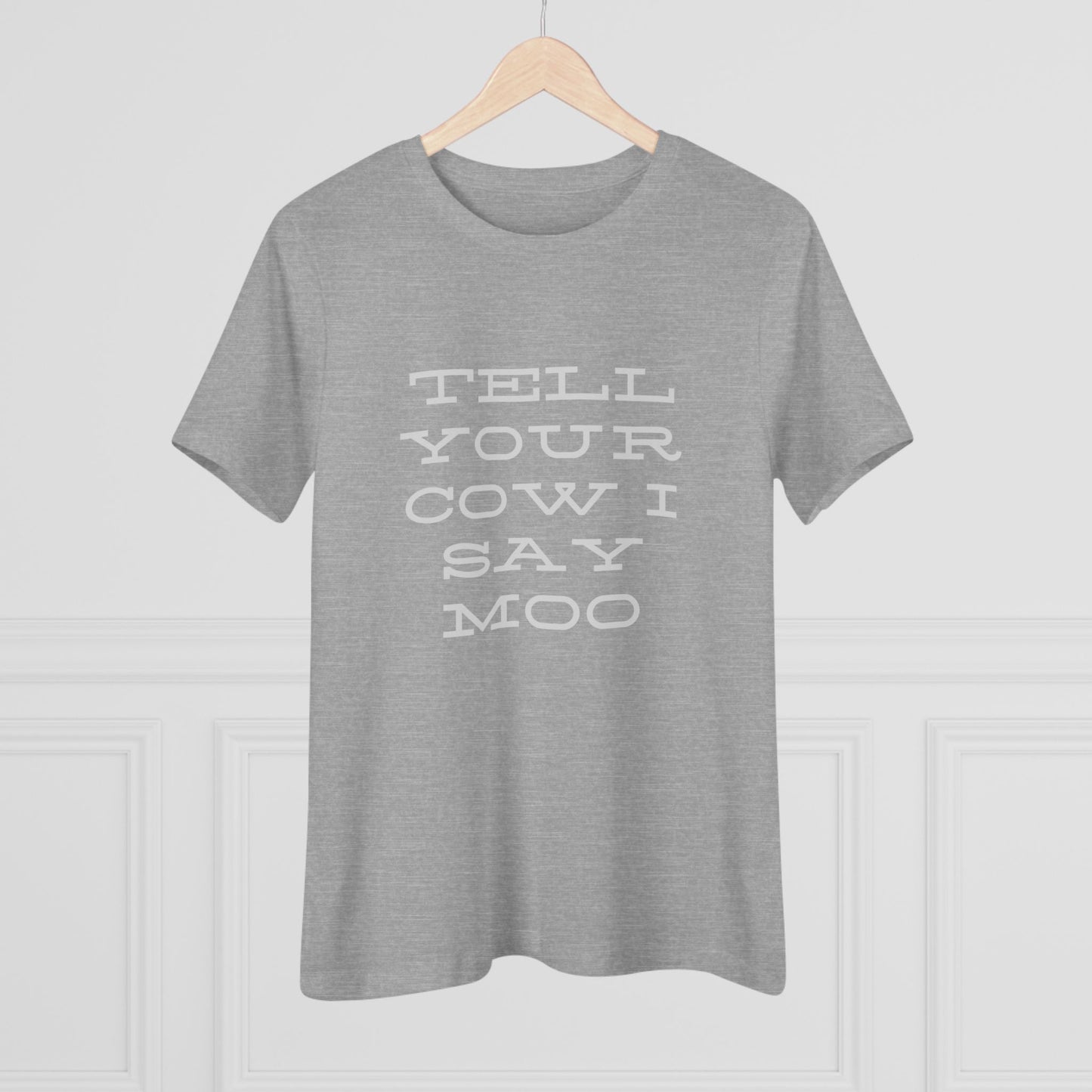 Funny Women's Cotton Tee - 'Tell Your Cow I Say Moo' - Perfect for Farm Lovers