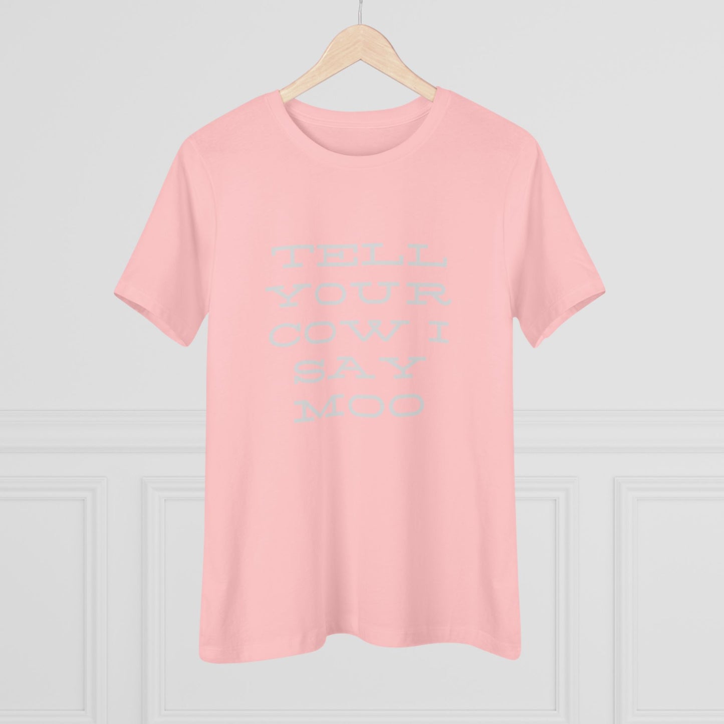 Funny Women's Cotton Tee - 'Tell Your Cow I Say Moo' - Perfect for Farm Lovers