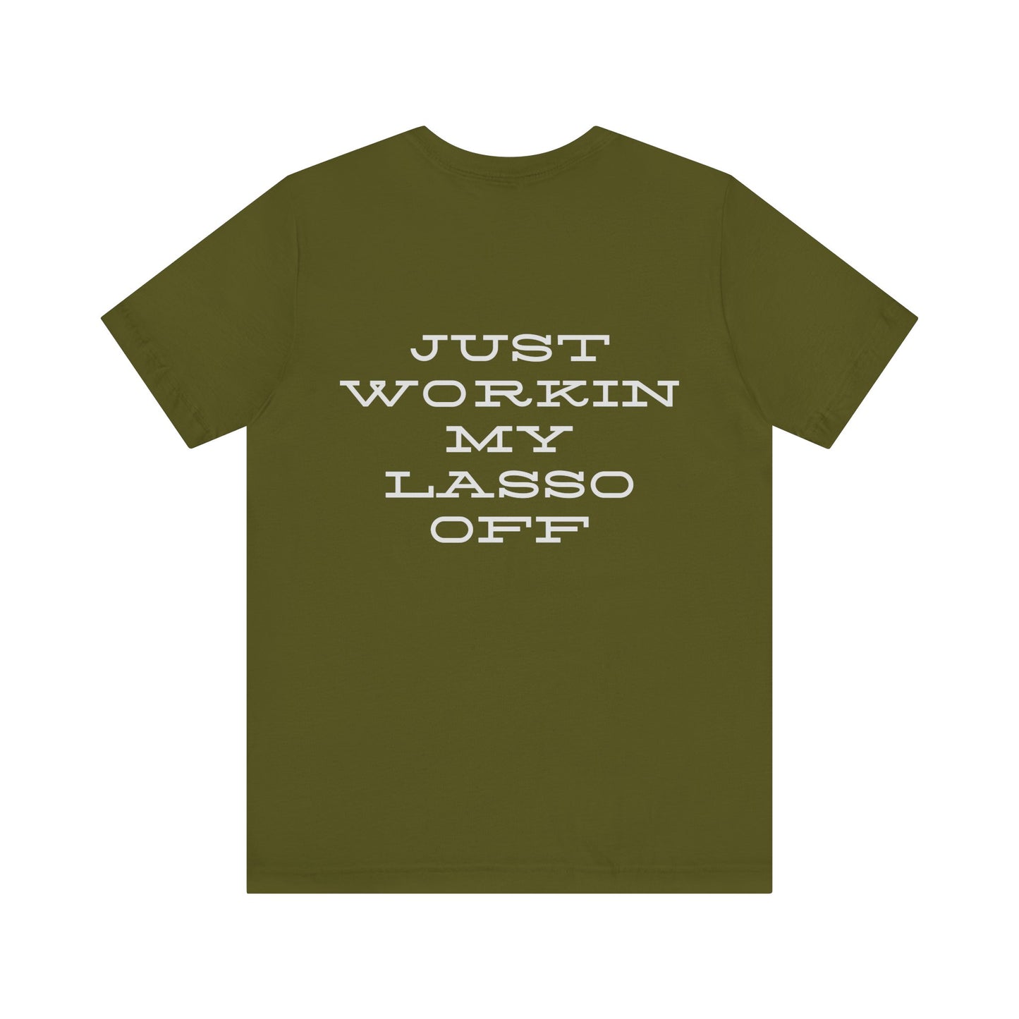 Just Workin' My Lasso Off Unisex Short Sleeve Tee - Casual Western Style Shirt